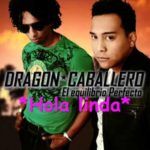 Dragon Y Caballero - Hola Linda