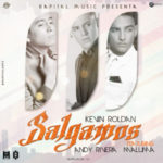 Kevin Roldan Ft. Maluma Y Andy Rivera - Salgamos