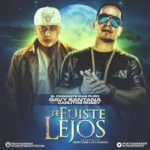 Gavy Santana Ft. Carlitos Rossy - Te Fuiste Lejos MP3
