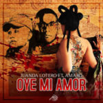 JuanDa Lotero Ft. Amaro - Oye Mi Amor